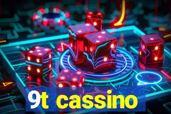 9t cassino